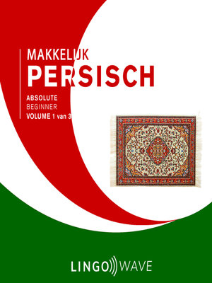 cover image of Makkelijk Persisch--Absolute beginner--Volume 1 van 3